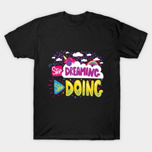 Stop Dreaming, Start Doing T-Shirt